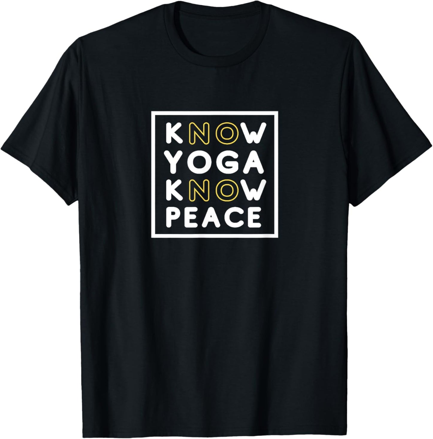 Know YOGA Know Peace No Yoga No Peace | Yoga Lovers T-Shirt - T-Shirt | Black