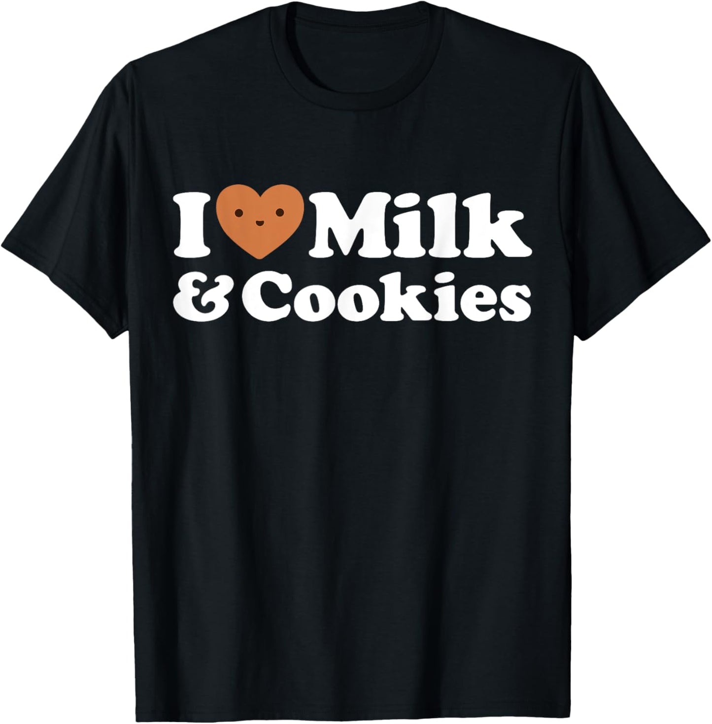 I Love Milk & Cookies Funny Cute Dessert Sweet Treat Fan Eat T-Shirt - T-Shirt | Black