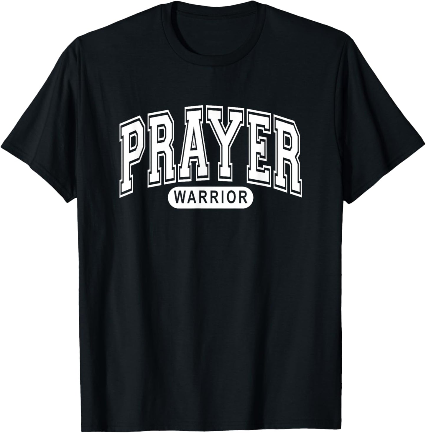 Prayer Warrior - Christian Faith, Arched Varsity - Lifestyle T-Shirt - T-Shirt | Black