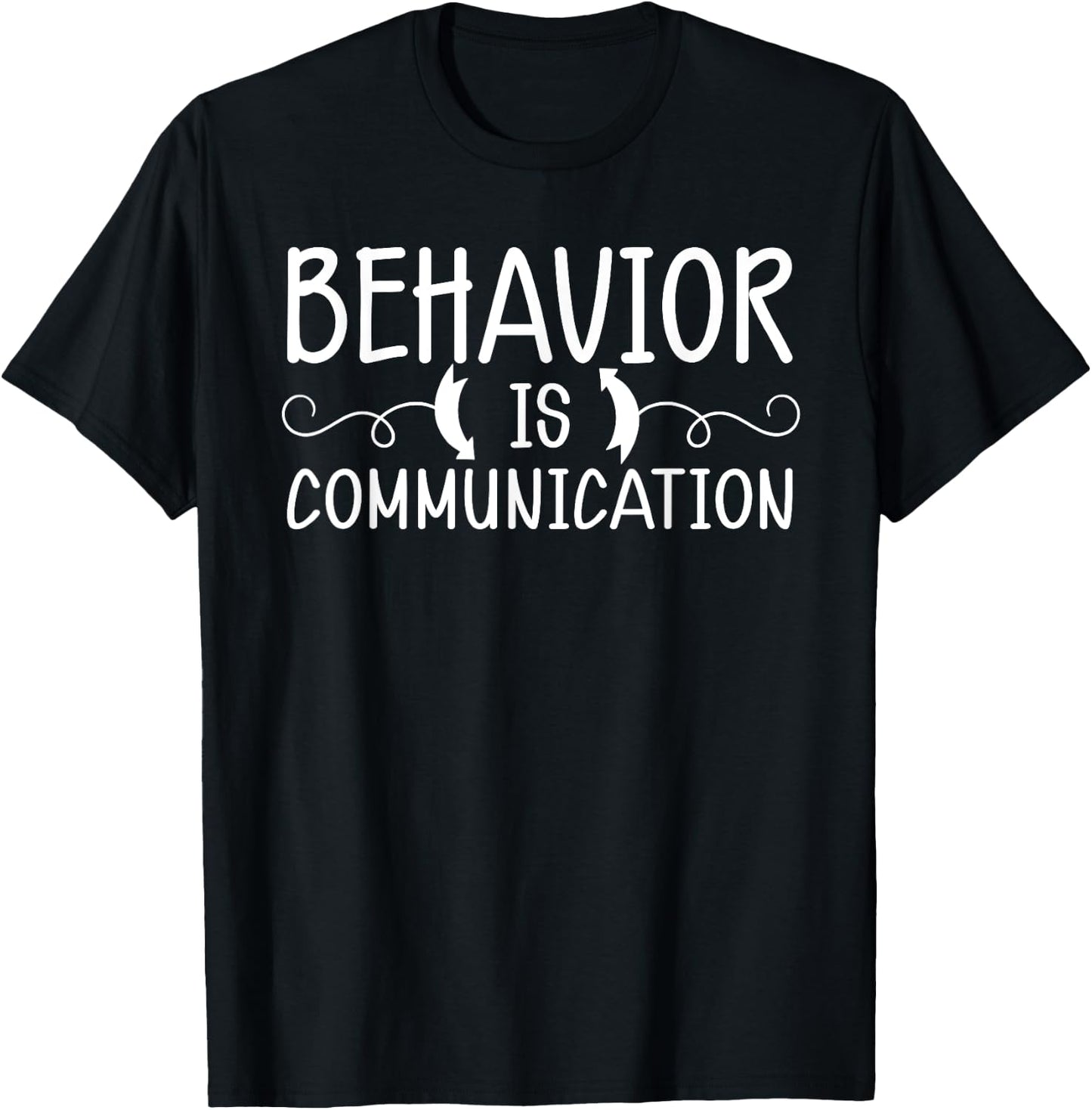 Behavior is Communication Special Education SPED Teacher Men Women T-Shirt - T-Shirt | Black