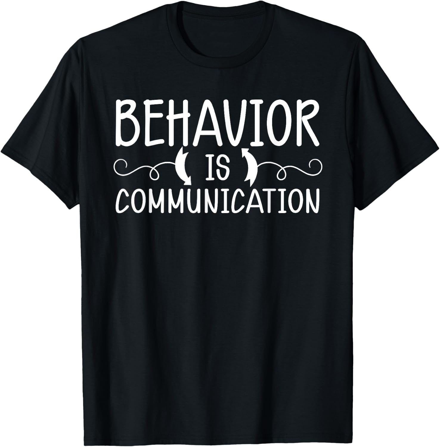 Behavior is Communication Special Education SPED Teacher Men Women T-Shirt - T-Shirt | Black