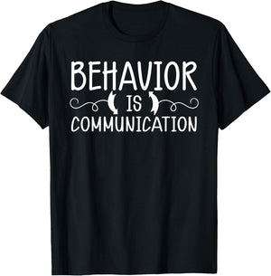 Behavior is Communication Special Education SPED Teacher Men Women T-Shirt - T-Shirt | Black