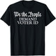 We The People Demand Voter Id T-Shirt - T-Shirt | Black