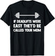 If Deadlifts Were Easy - Funny Your Mom Weightlifting Joke T-Shirt - T-Shirt | Black