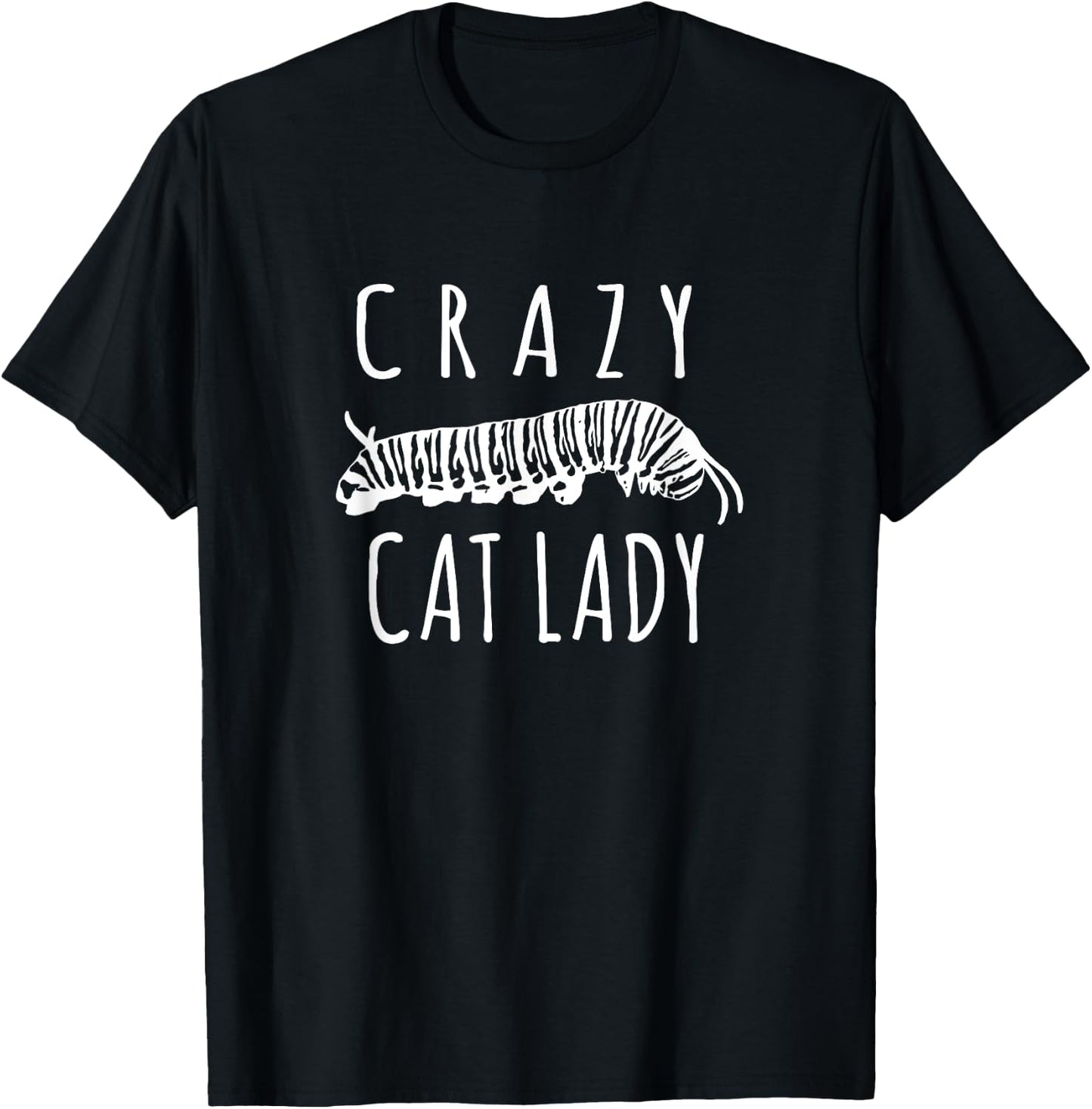 Crazy Cat Lady - Funny Monarch Caterpillar Gardener T-Shirt - T-Shirt | Black
