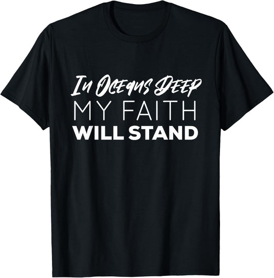 In Oceans Deep My Faith Will Stand | Christian T-Shirt - T-Shirt | Black