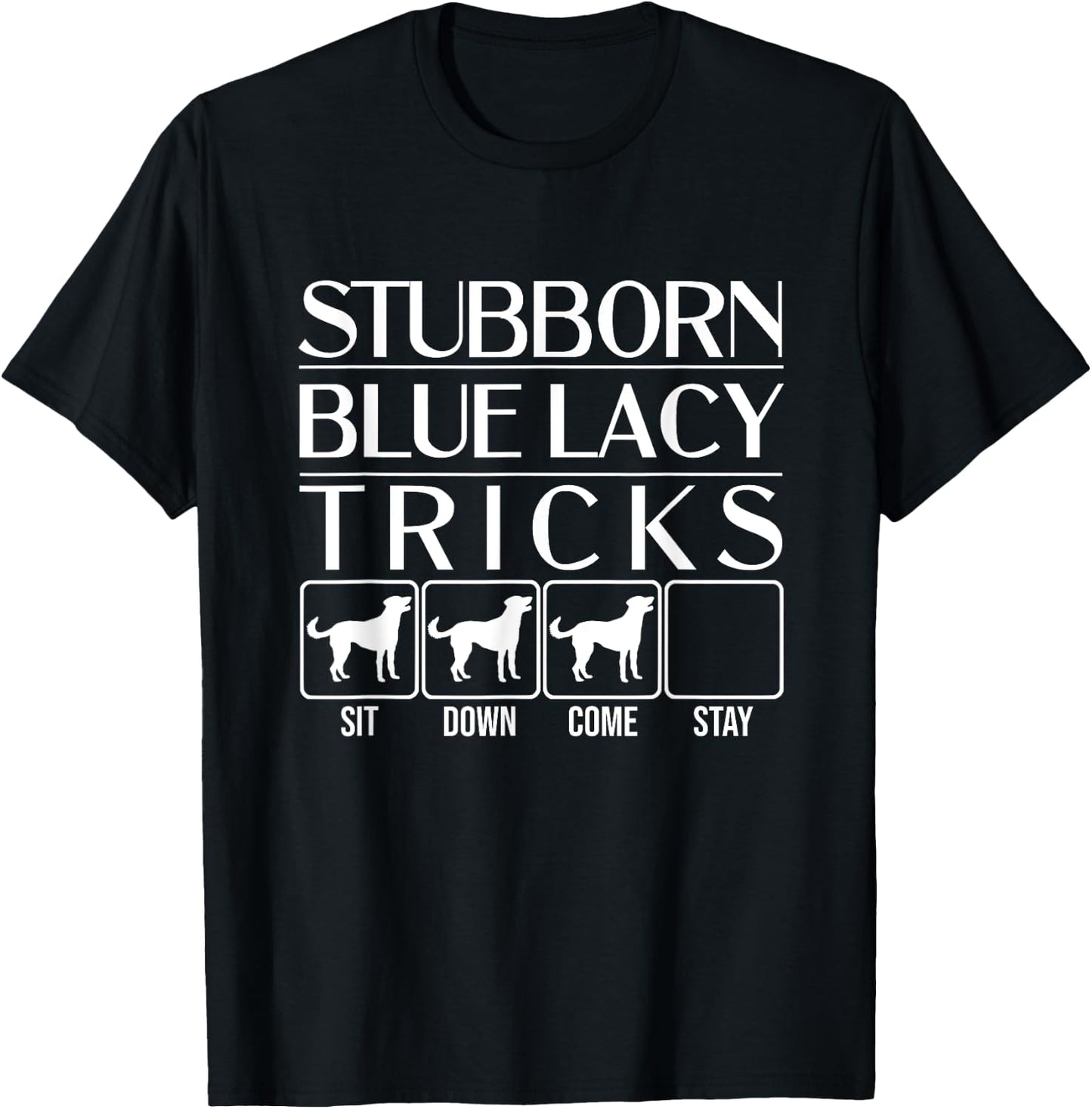 Stubborn Blue Lacy Tricks, Funny Dog Gift, Funny Blue Lacy T-Shirt - T-Shirt | Black
