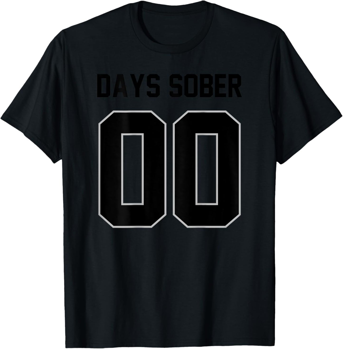 Zero Days Sober Funny Sarcastic Football Jersey Humorous Pun T-Shirt - T-Shirt | Black