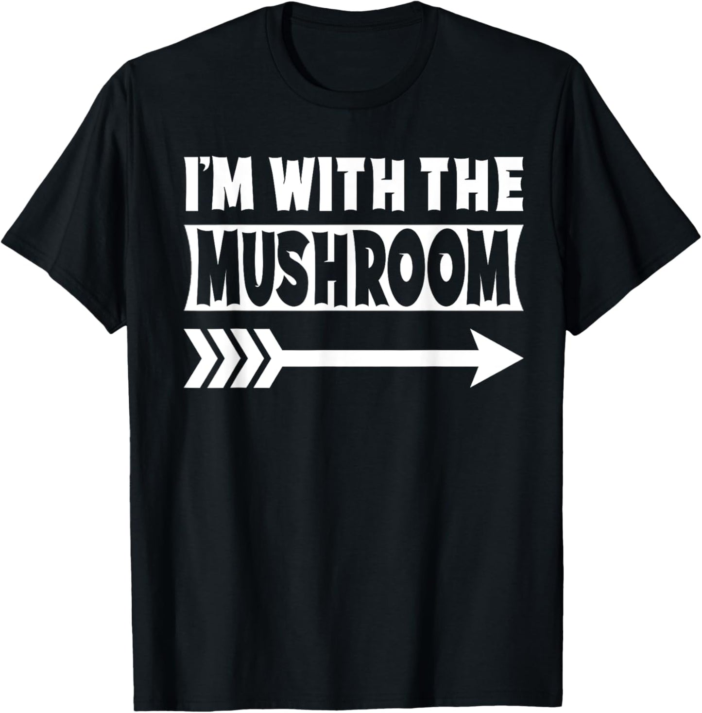 I'm With The Mushroom Halloween Costume Mushroom Halloween T-Shirt - T-Shirt | Black