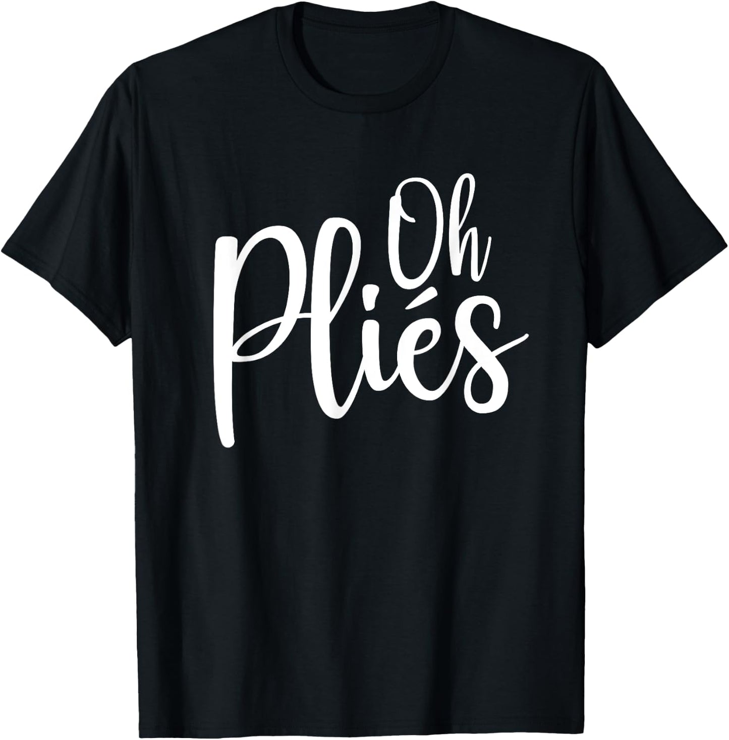Oh Plies Funny Ballet Dance Instructor Small T-Shirt - T-Shirt | Black