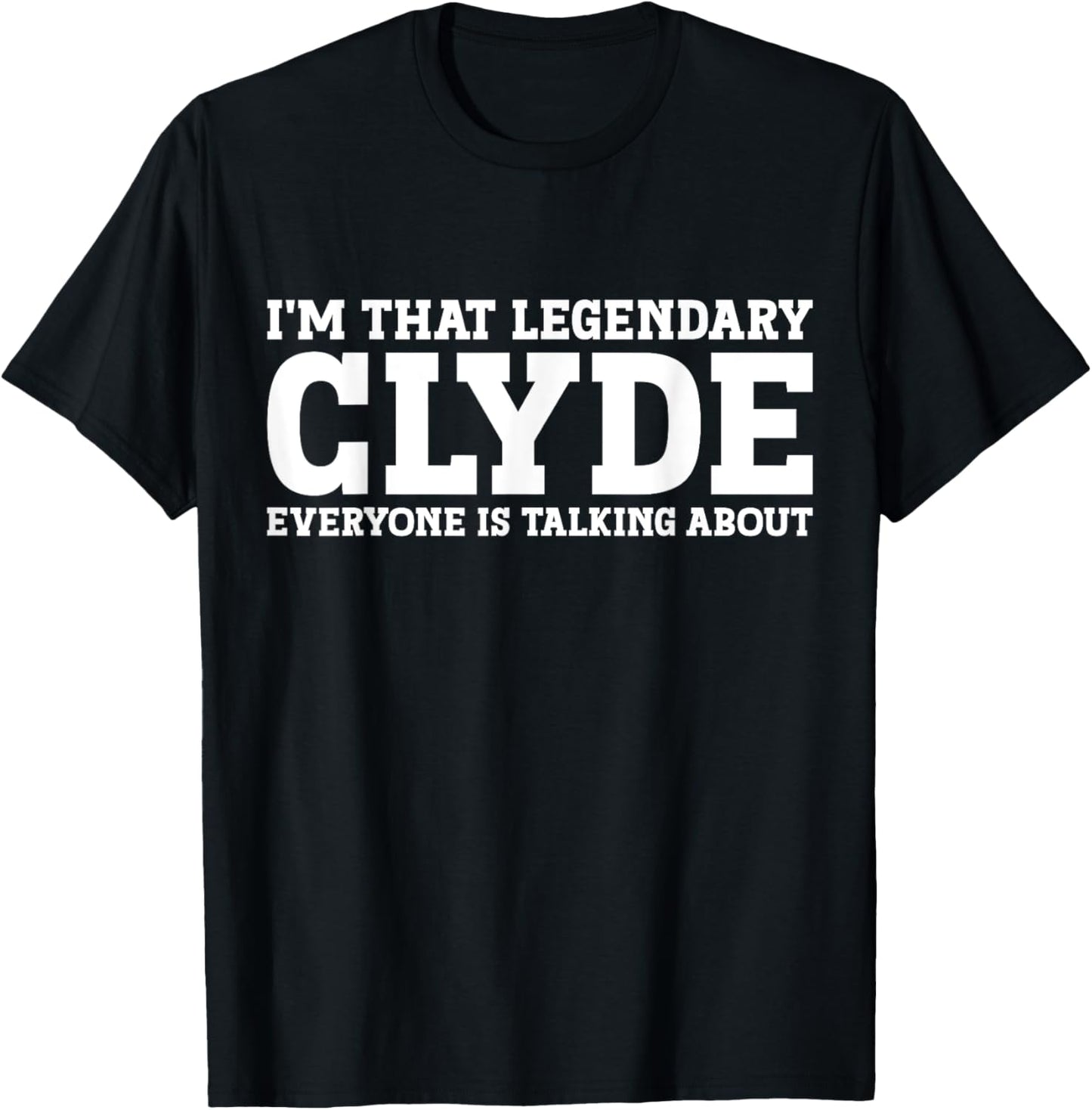 Clyde Personal Name Funny Clyde T-Shirt - T-Shirt | Black