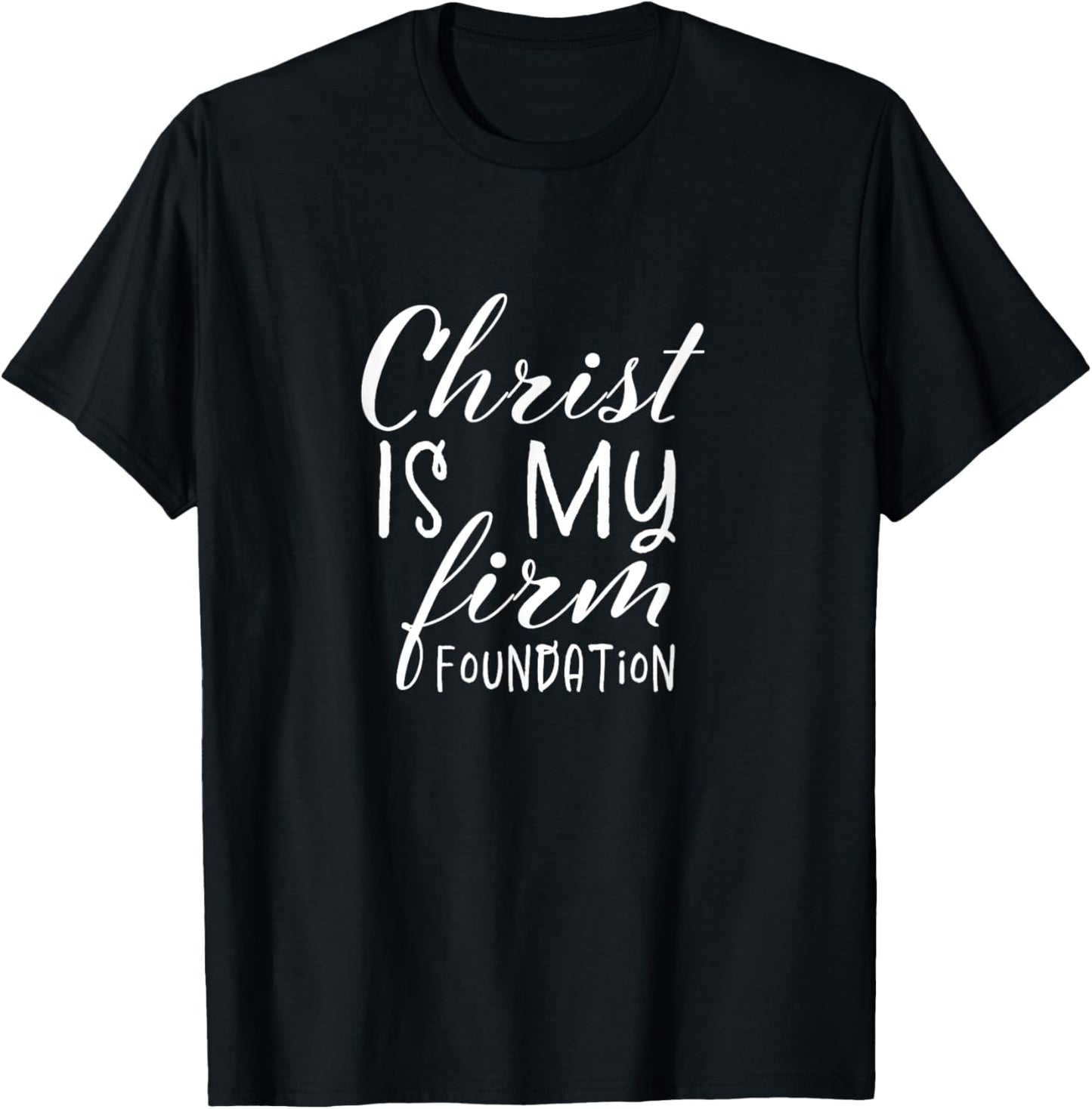Christ Is My Foundation Slogan,Christian Clothing, Christian T-Shirt - T-Shirt | Black