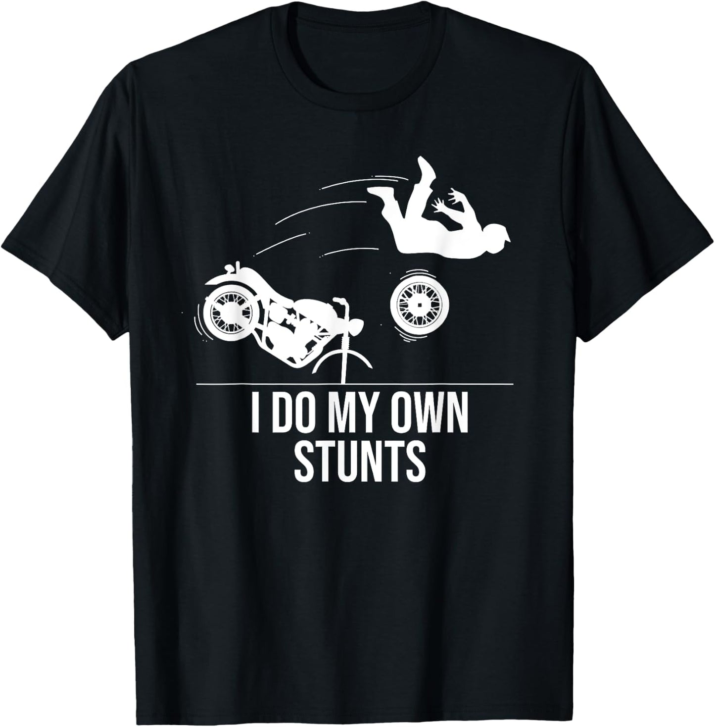 Funny I Do My Own Stunts Cool Motorcycle Gift Women T-Shirt - T-Shirt | Black