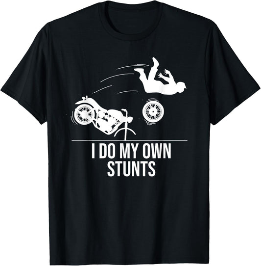 Funny I Do My Own Stunts Cool Motorcycle Gift Women T-Shirt - T-Shirt | Black