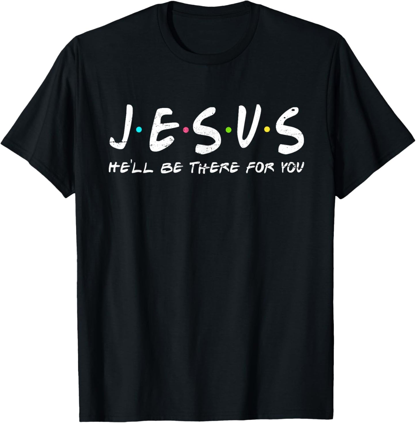 Jesus He'll Be There For You Funny Christians Easter Day T-Shirt - T-Shirt | Black