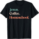 Jesus Coffee Homeschool Mom Christian Mother Homeschooling T-Shirt - T-Shirt | Black