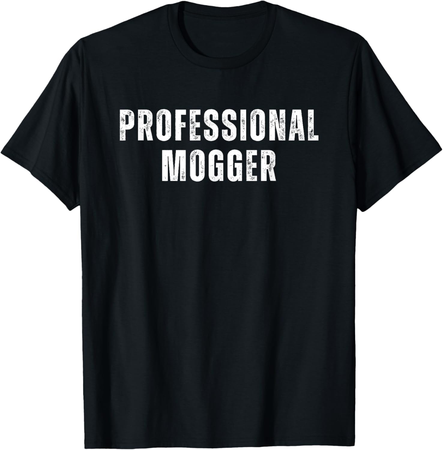 Professional Mogger Weightlifting Satirical T-Shirt - T-Shirt | Black