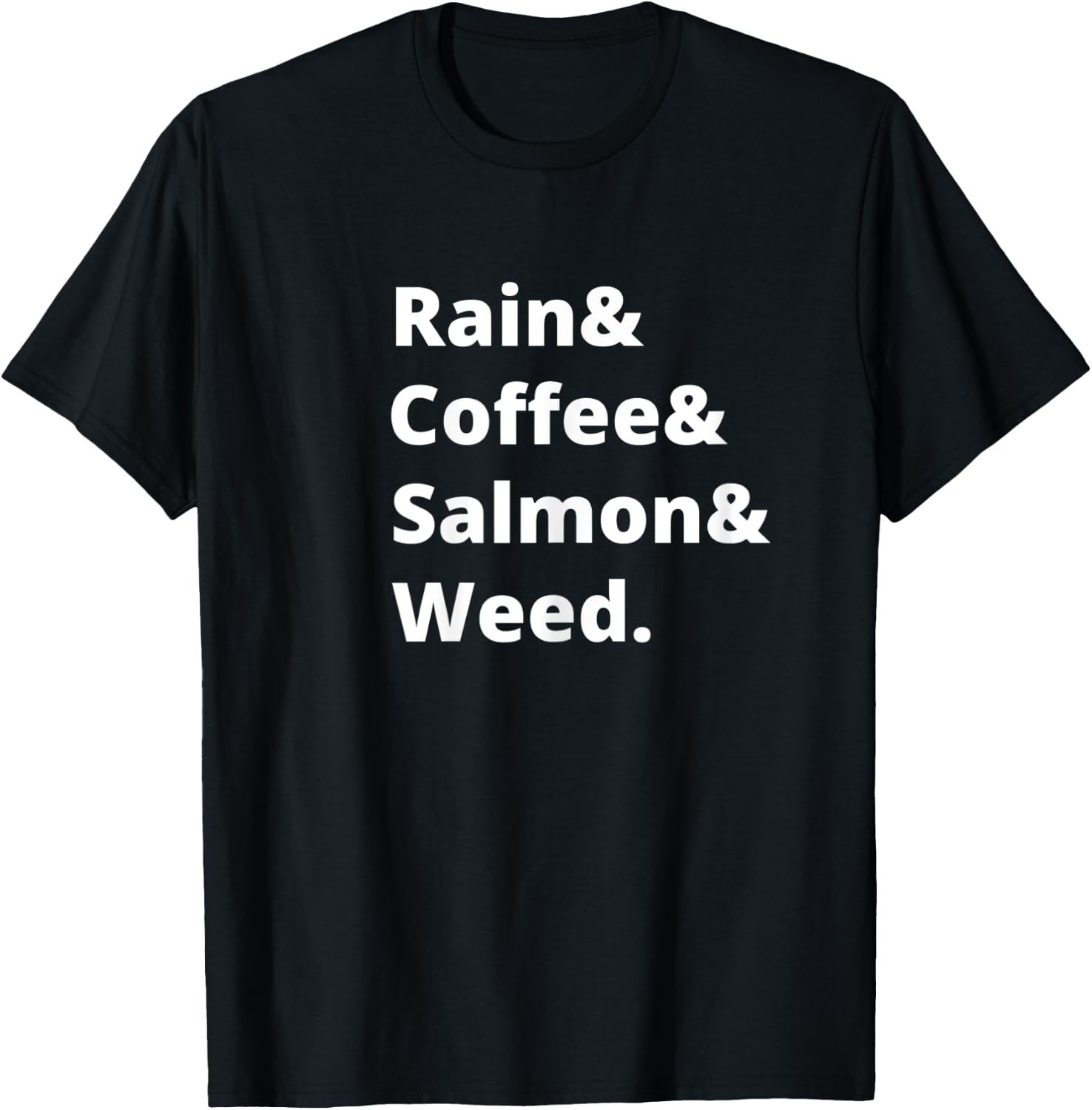 Rain and Coffee and Salmon and Weed Seattle Gift T-Shirt - T-Shirt | Black