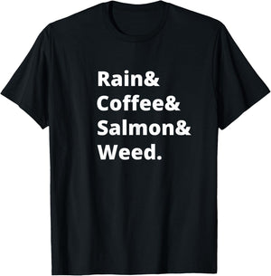 Rain and Coffee and Salmon and Weed Seattle Gift T-Shirt - T-Shirt | Black