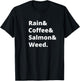 Rain and Coffee and Salmon and Weed Seattle Gift T-Shirt - T-Shirt | Black