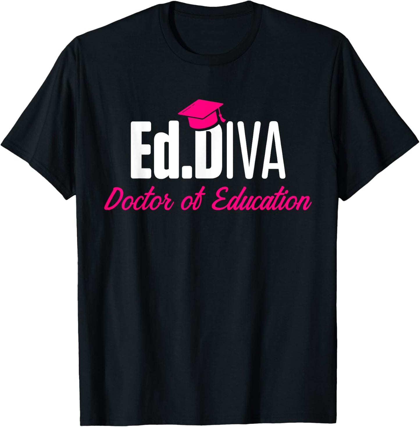 EdD Doctor of Education Ed.D Diva Doctorate Graduation T-Shirt - T-Shirt | Black