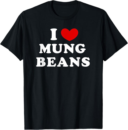 I Love Mung Beans, I Heart Mung Beans T-Shirt - T-Shirt | Black