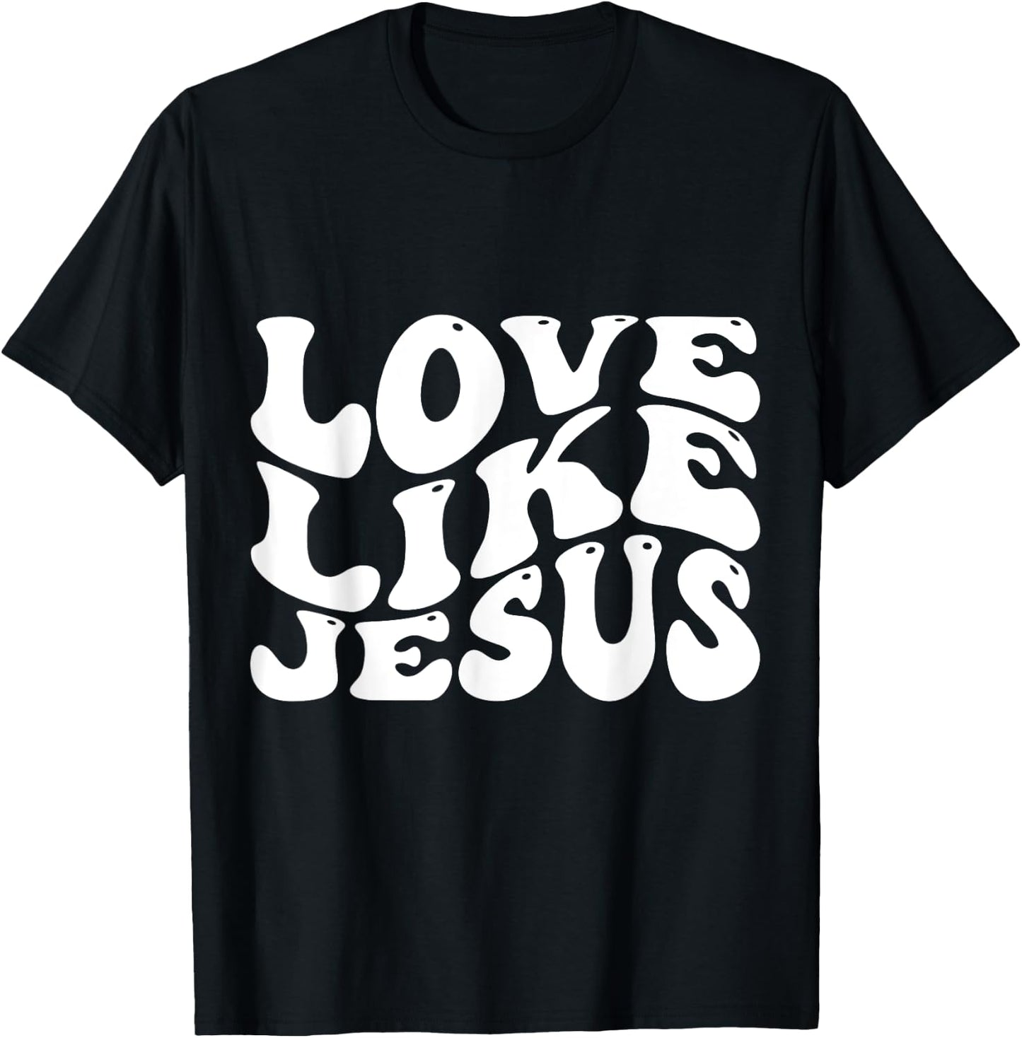 Love Like Jesus T-Shirt - T-Shirt | Black
