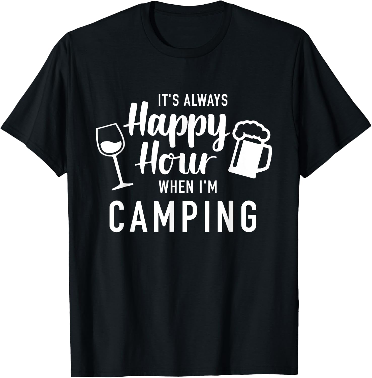 It's always happy hour when I'm camping T-Shirt - T-Shirt | Black