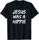 Jesus was a Hippie T-Shirt - T-Shirt | Black