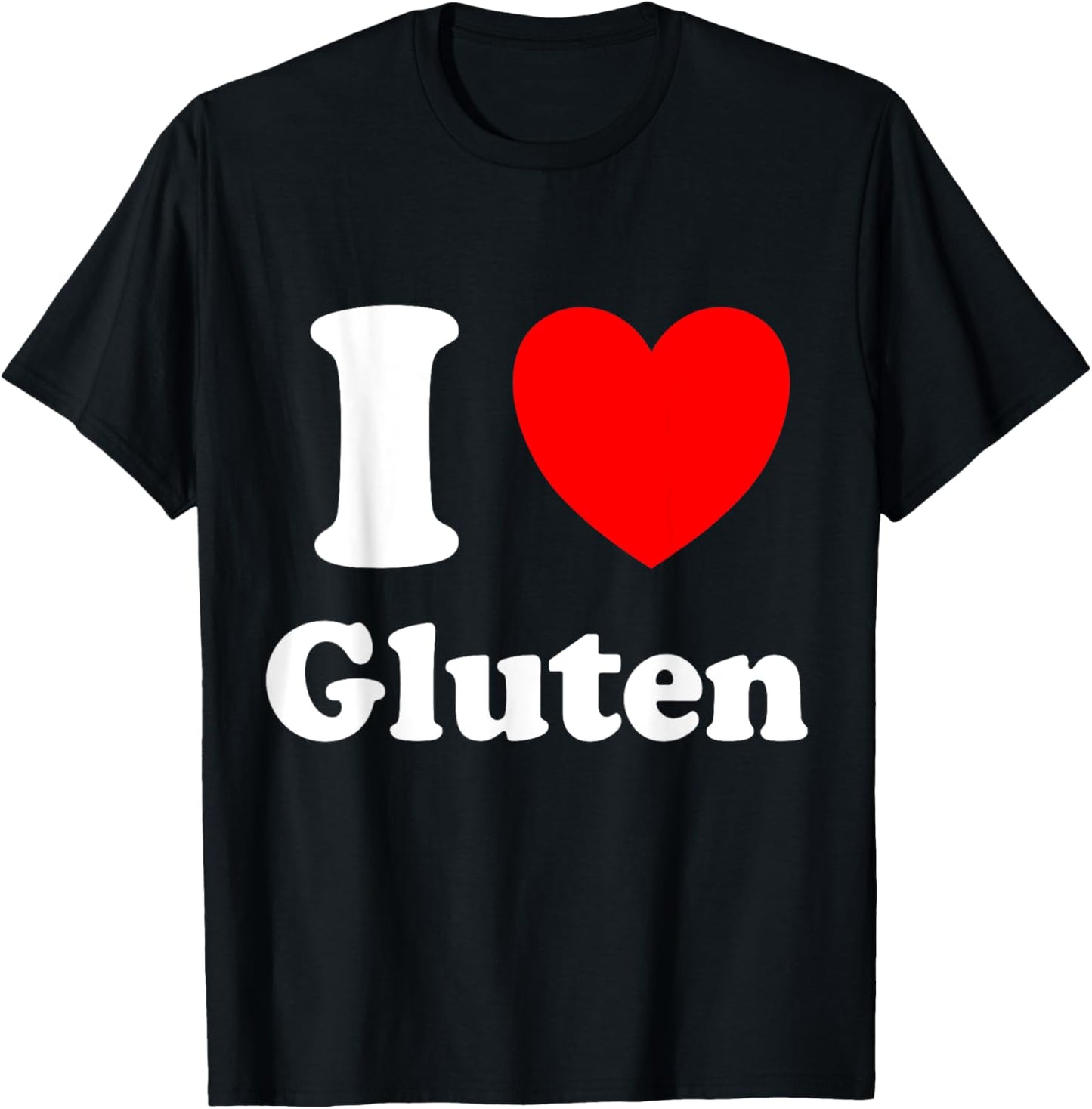 I Love Gluten T-Shirt - T-Shirt | Black