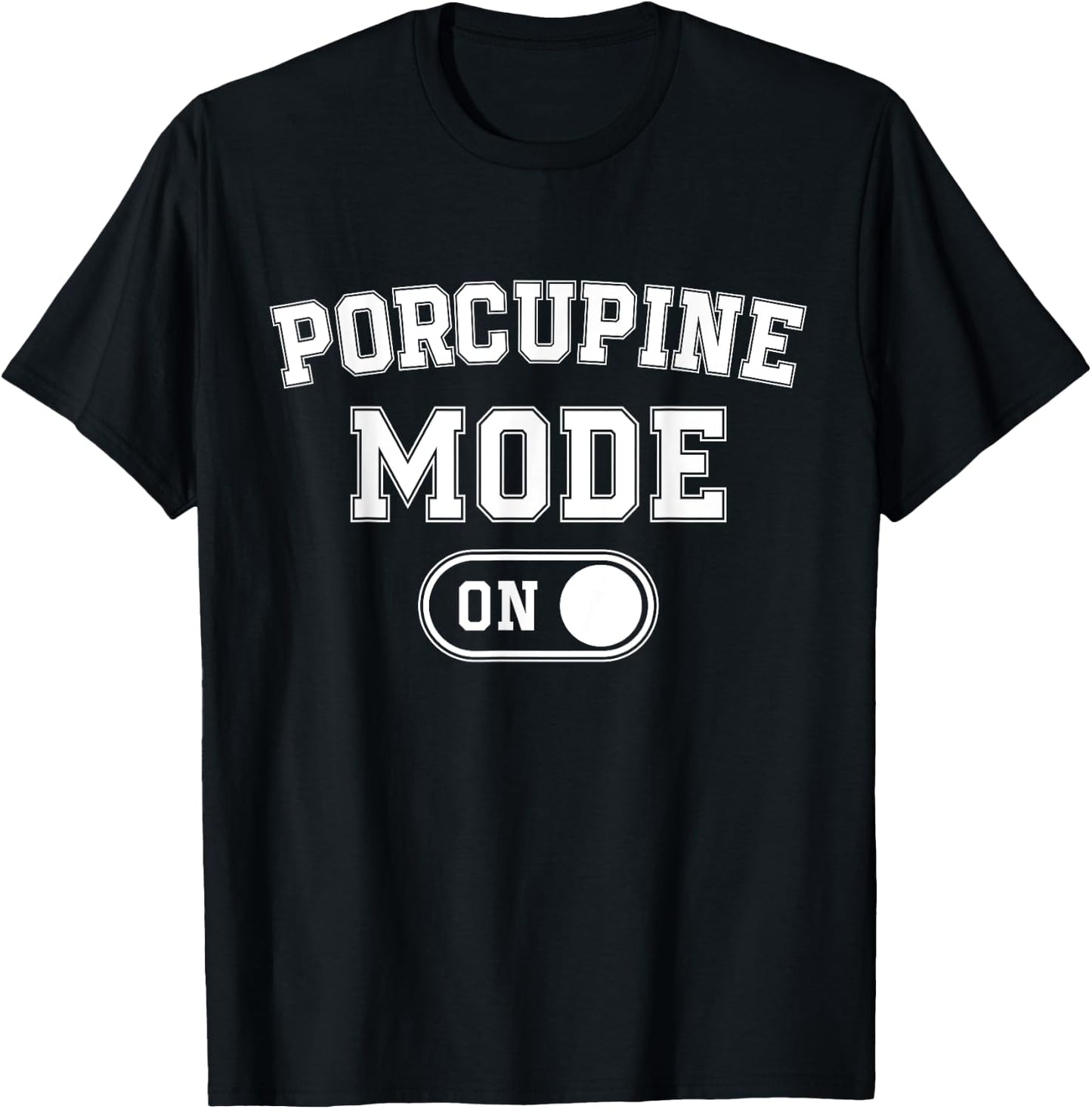 Porcupine Mode On Costume Funny Animal Lover Gift Animal T-Shirt - T-Shirt | Black
