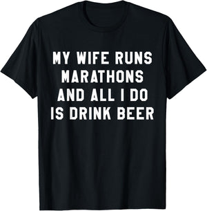 My Wife Runs Marathons All I Do Is Drink Beer Husband T-Shirt - T-Shirt | Black
