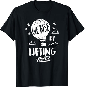 We Rise By Lifting Others Quote Positive Message T-Shirt - T-Shirt | Black