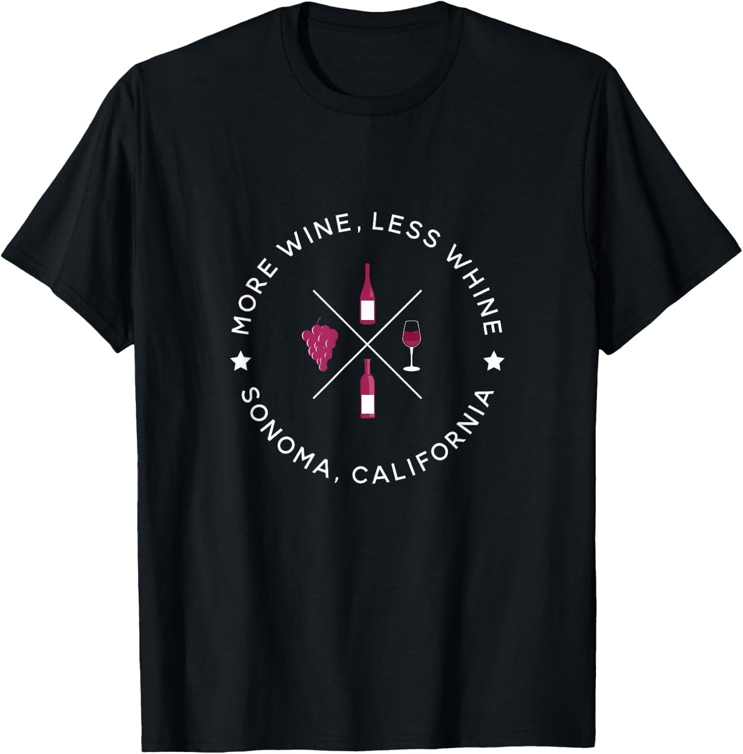 More Wine, Less Whine - Funny Sonoma California Wine Country T-Shirt - T-Shirt | Black