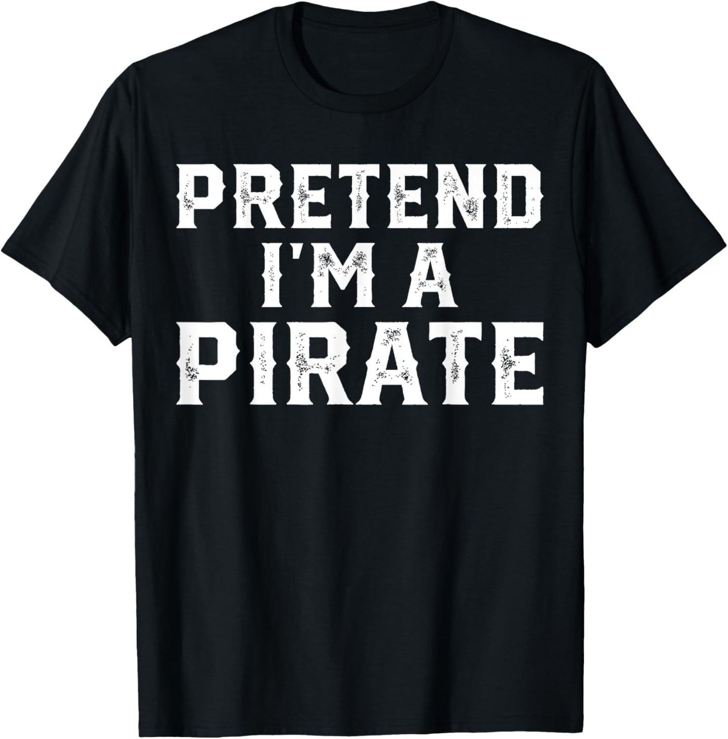 Pretend I'm A Pirate Funny Halloween Costume Men Women Kids T-Shirt - T-Shirt | Black
