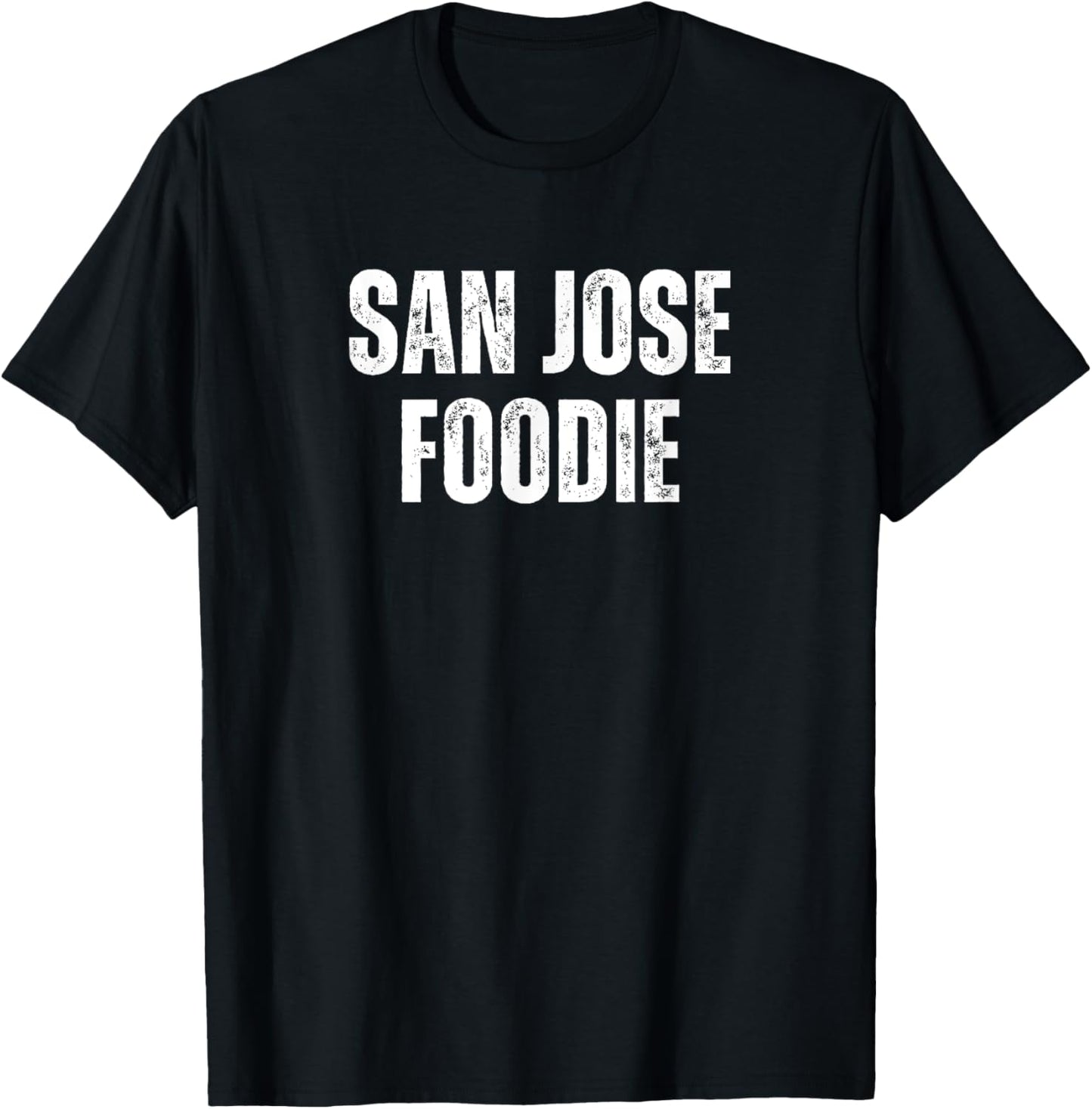 San Jose Foodie Funny Food Chef Cook Humor Foody T-Shirt - T-Shirt | Black