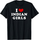 I Love Indian Girls, I Heart Indian Girls T-Shirt - T-Shirt | Black
