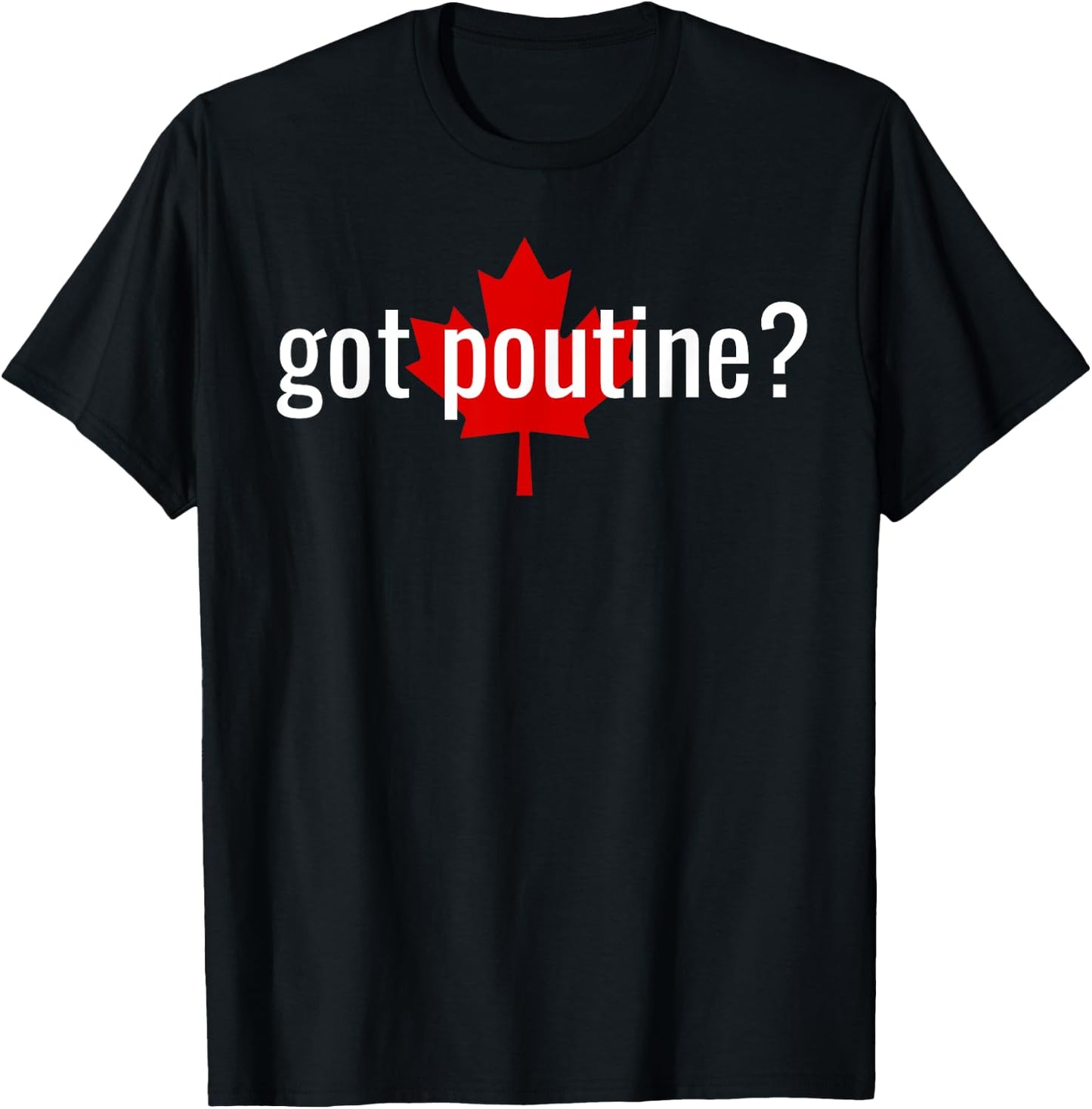 Got Poutine? T-Shirt - T-Shirt | Black