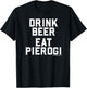 Drink Beer Eat Pierogi Polish Food Lover Dyngus Day T-Shirt - T-Shirt | Black