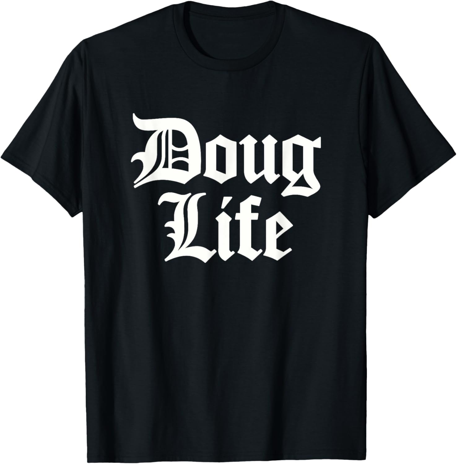 Funny Doug Life Name Birthday T-Shirt - T-Shirt | Black