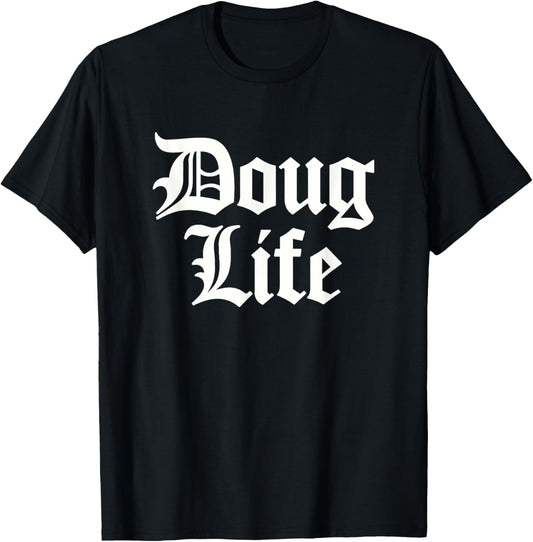 Funny Doug Life Name Birthday T-Shirt - T-Shirt | Black