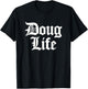 Funny Doug Life Name Birthday T-Shirt - T-Shirt | Black