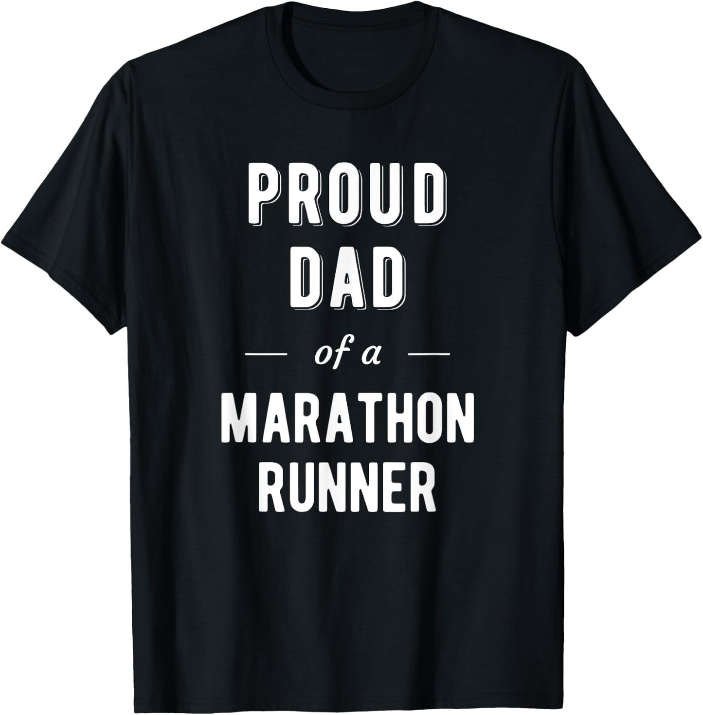 Proud Dad of a Marathon Runner T Shirt T-Shirt - T-Shirt | Black