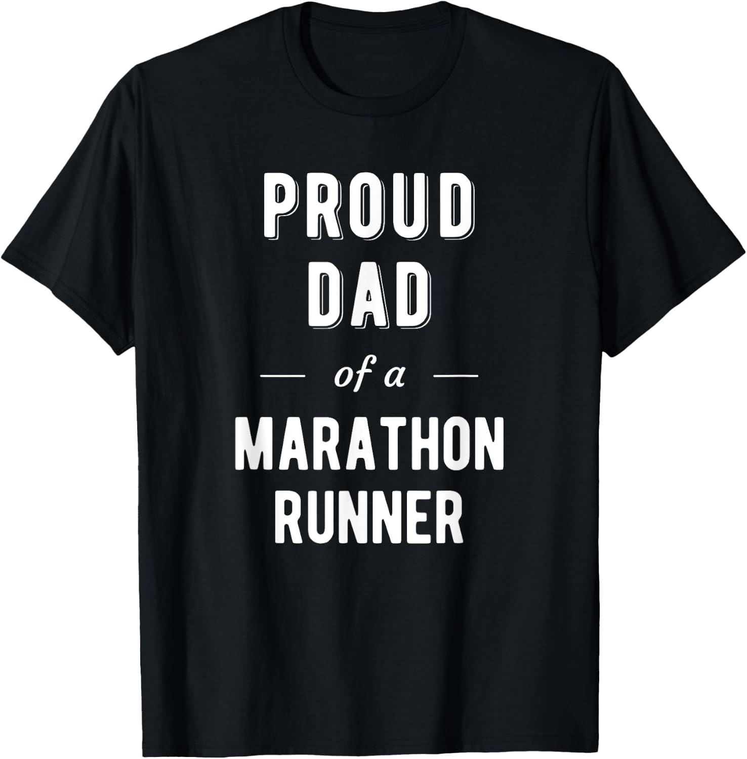 Proud Dad of a Marathon Runner T Shirt T-Shirt - T-Shirt | Black
