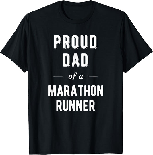 Proud Dad of a Marathon Runner T Shirt T-Shirt - T-Shirt | Black