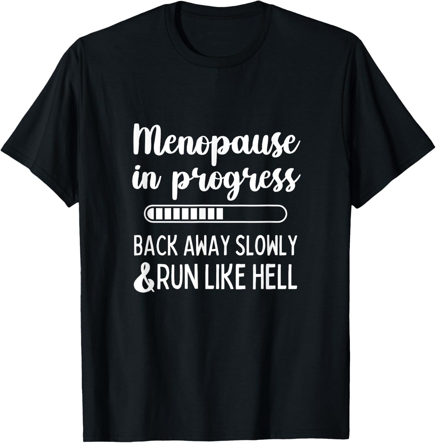 Menopause in Progress Funny Menopausal Hot Flashes T-Shirt - T-Shirt | Black