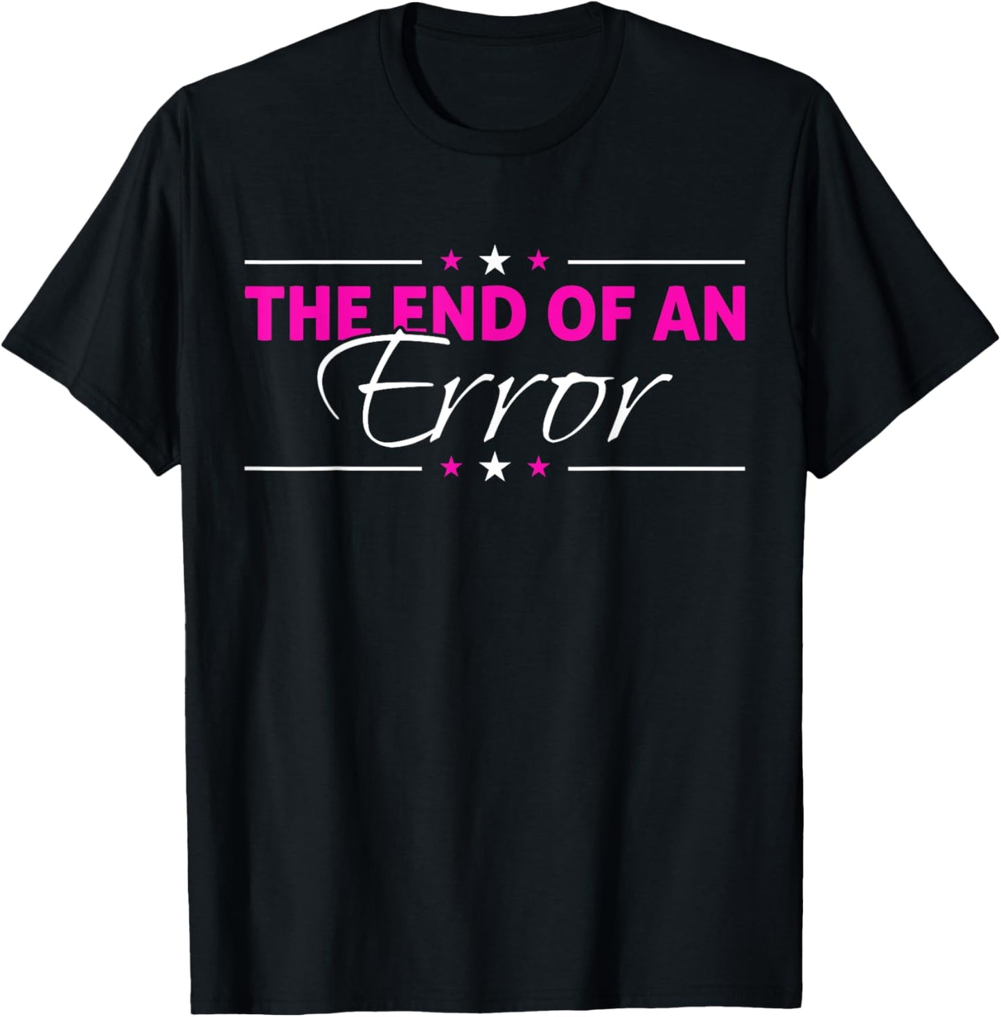 The End Of An Error - Funny Divorce T-Shirt - T-Shirt | Black