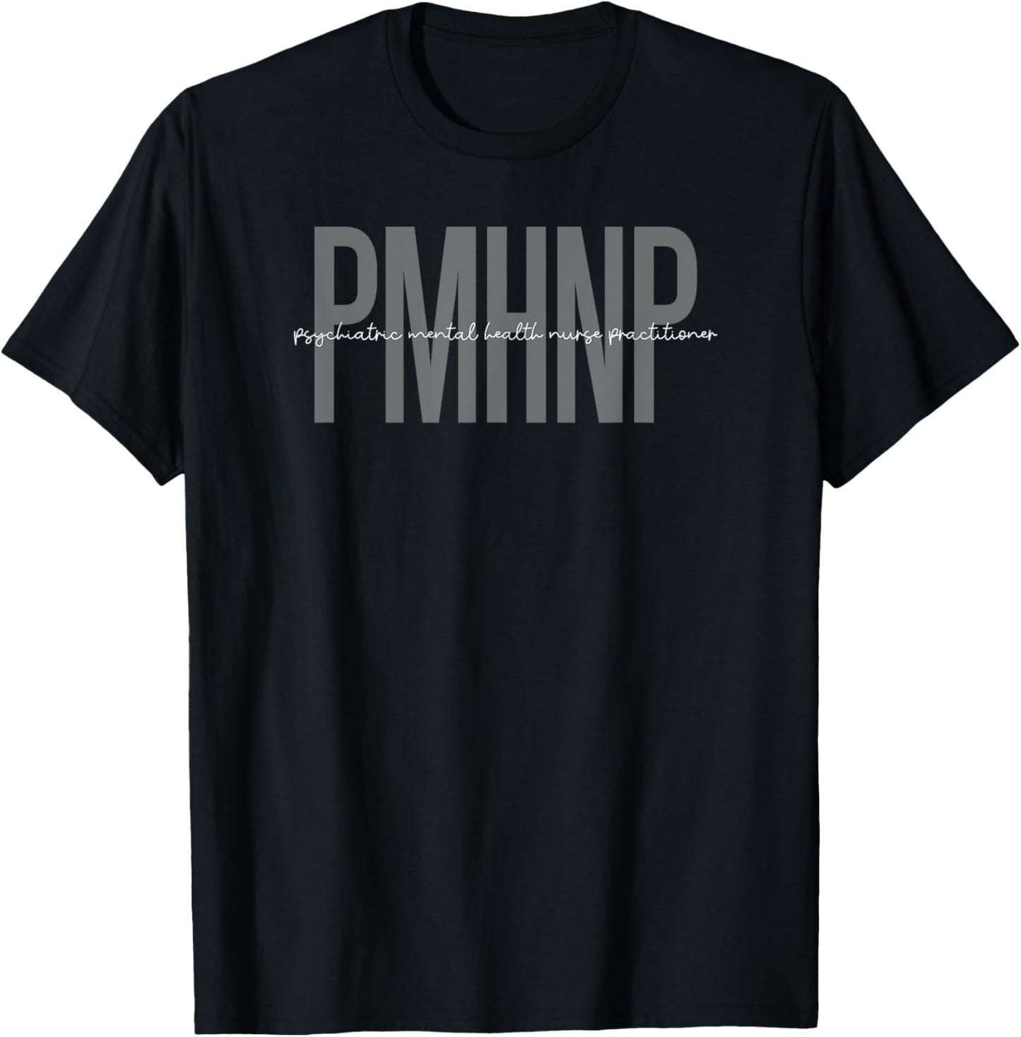 Psychiatric Mental Health Nurse Practitioner PMHNP T-Shirt - T-Shirt | Black