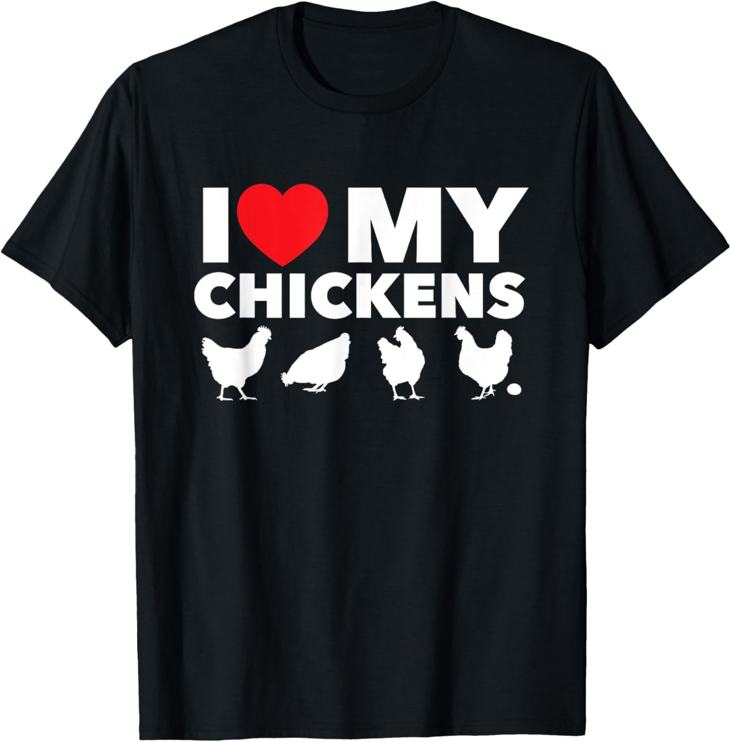 I Love My Chickens - Chicken Lover Poultry Owner Farmer Farm T-Shirt - T-Shirt | Black