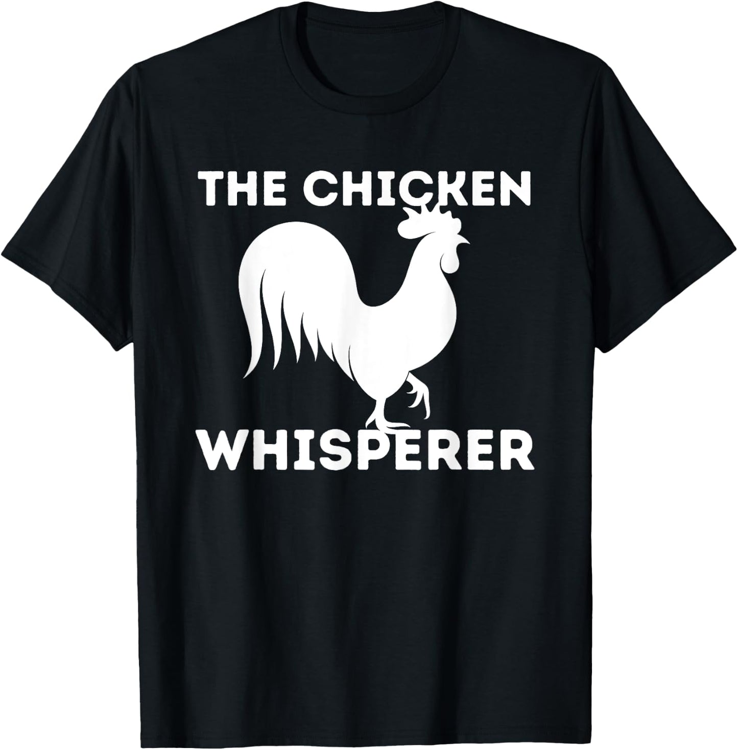 The Chicken Whisperer - Funny Chicken Lover Chicken Farming T-Shirt - T-Shirt | Black